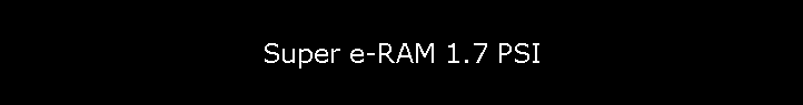 Super e-RAM 1.7 PSI