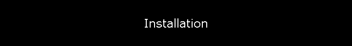 Installation